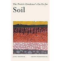 The Prairie Gardener's Go-To Guide for Soil (Guides for the Prairie Gardener, 5) The Prairie Gardener's Go-To Guide for Soil (Guides for the Prairie Gardener, 5) Paperback Kindle