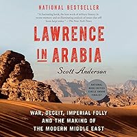 Lawrence in Arabia: War, Deceit, Imperial Folly and the Making of the Modern Middle East Lawrence in Arabia: War, Deceit, Imperial Folly and the Making of the Modern Middle East Audible Audiobook Paperback Kindle Hardcover Audio CD