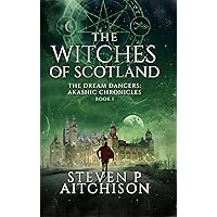 The Witches of Scotland: The Dream Dancers: Akashic Chronicles Book 1 (Completed 8 book Series)