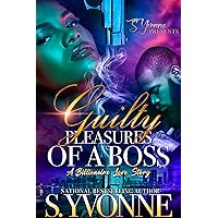 Guilty Pleasures Of A Boss: A Billionaire Love Story Guilty Pleasures Of A Boss: A Billionaire Love Story Kindle Paperback