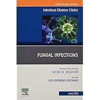 Fungal Infections, An Issue of Infectious Disease Clinics of North America (Volume 35-2) (The Clinics: Internal Medicine, Volume 35-2) Fungal Infections, An Issue of Infectious Disease Clinics of North America (Volume 35-2) (The Clinics: Internal Medicine, Volume 35-2) Hardcover Kindle