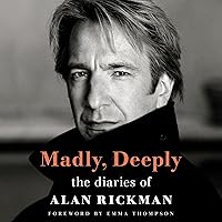 Madly, Deeply: The Diaries of Alan Rickman Madly, Deeply: The Diaries of Alan Rickman Audible Audiobook Hardcover Kindle Paperback