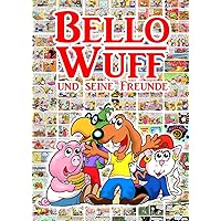 Bello Wuff und seine Freunde (German Edition) Bello Wuff und seine Freunde (German Edition) Kindle