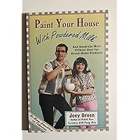 Paint Your House with powdered Milk, and Hundreds More Offbeat Uses for Brand-Name Products, 1st, First Edition Paint Your House with powdered Milk, and Hundreds More Offbeat Uses for Brand-Name Products, 1st, First Edition Paperback Hardcover