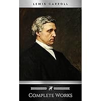 The Complete Works of Lewis Carroll: Alice in Wonderland, Complete Collection, Puzzles From Wonderland, The Hunting of the Snark, Sylvie And Bruno and More (21 Books With Active Table of Contents) The Complete Works of Lewis Carroll: Alice in Wonderland, Complete Collection, Puzzles From Wonderland, The Hunting of the Snark, Sylvie And Bruno and More (21 Books With Active Table of Contents) Kindle