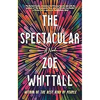 The Spectacular: A Novel The Spectacular: A Novel Kindle Audible Audiobook Hardcover Paperback