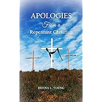 Apologies From a Repentant Christian: Is Jesus Christ Real? Apologies From a Repentant Christian: Is Jesus Christ Real? Kindle Paperback Mass Market Paperback