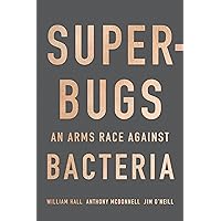 Superbugs: An Arms Race against Bacteria Superbugs: An Arms Race against Bacteria Kindle Audible Audiobook Hardcover Audio CD
