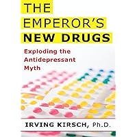 The Emperor's New Drugs: Exploding the Antidepressant Myth The Emperor's New Drugs: Exploding the Antidepressant Myth Kindle Paperback Audible Audiobook Hardcover Audio CD Digital
