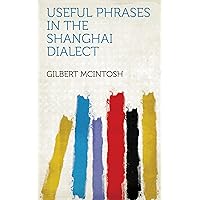 Useful Phrases in the Shanghai Dialect Useful Phrases in the Shanghai Dialect Kindle Paperback MP3 CD Library Binding