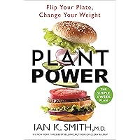 Plant Power: Flip Your Plate, Change Your Weight Plant Power: Flip Your Plate, Change Your Weight Hardcover Kindle Paperback