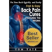 The Back Pain Cure: How to Treat Your Own Back with a Quick, Natural and Easy Pain Relief Treatment The Back Pain Cure: How to Treat Your Own Back with a Quick, Natural and Easy Pain Relief Treatment Kindle