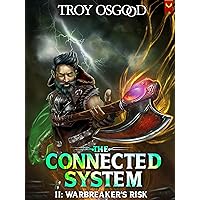 Warbreaker's Risk: A LitRPG Apocalypse Adventure (The Connected System Book 2)