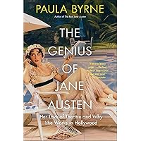 The Genius of Jane Austen: Her Love of Theatre and Why She Works in Hollywood The Genius of Jane Austen: Her Love of Theatre and Why She Works in Hollywood Kindle Paperback Hardcover