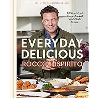 Everyday Delicious: 30 Minute(ish) Home-Cooked Meals Made Simple: A Cookbook Everyday Delicious: 30 Minute(ish) Home-Cooked Meals Made Simple: A Cookbook Hardcover Kindle