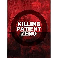 Life and Death of Patient Zero, The