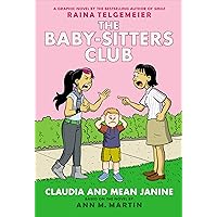 Claudia and Mean Janine: A Graphic Novel (The Baby-Sitters Club #4) (The Baby-Sitters Club Graphix) Claudia and Mean Janine: A Graphic Novel (The Baby-Sitters Club #4) (The Baby-Sitters Club Graphix) Paperback Kindle Hardcover