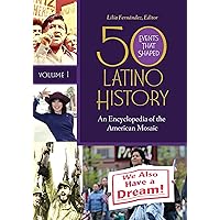 50 Events That Shaped Latino History [2 volumes]: An Encyclopedia of the American Mosaic [2 volumes] 50 Events That Shaped Latino History [2 volumes]: An Encyclopedia of the American Mosaic [2 volumes] Hardcover Kindle