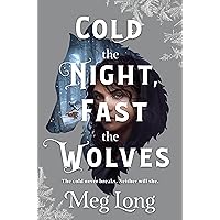 Cold the Night, Fast the Wolves: A Novel Cold the Night, Fast the Wolves: A Novel Hardcover Audible Audiobook Kindle Paperback