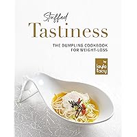 Stuffed Tastiness: The Dumpling Cookbook for Weight-loss Stuffed Tastiness: The Dumpling Cookbook for Weight-loss Kindle Paperback
