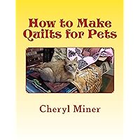 How to Make Quilts for Pets How to Make Quilts for Pets Kindle Paperback