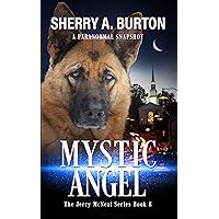 Mystic Angel: Book 8 in The Jerry McNeal Series (A Paranormal Snapshot) Mystic Angel: Book 8 in The Jerry McNeal Series (A Paranormal Snapshot) Kindle Audible Audiobook Paperback