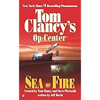Sea of Fire: Op-Center 10 (Tom Clancy's Op-Center) Sea of Fire: Op-Center 10 (Tom Clancy's Op-Center) Kindle Audible Audiobook Mass Market Paperback Paperback Audio CD