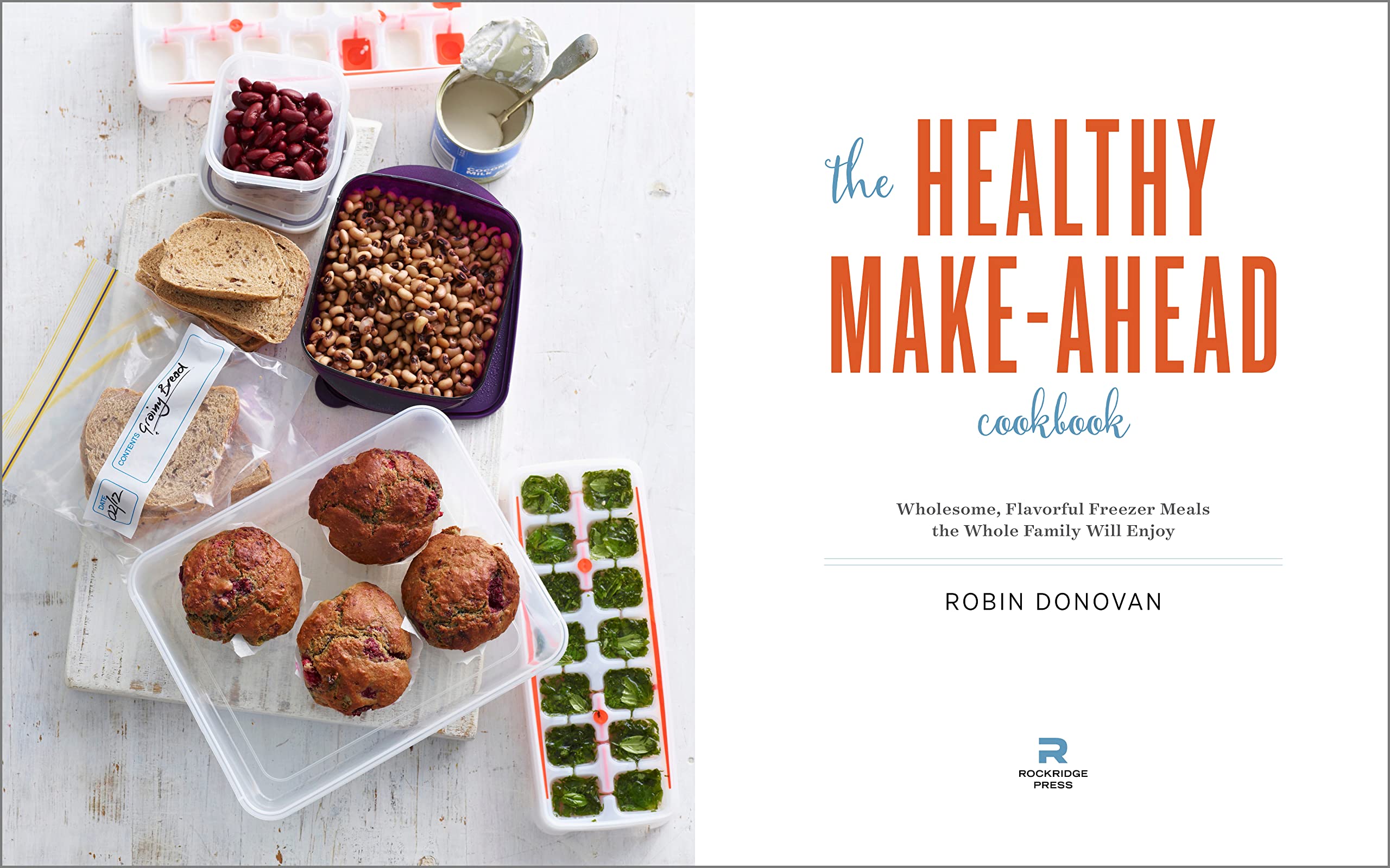 The Healthy Make-Ahead Cookbook: Wholesome, Flavorful Freezer Meals the Whole Family Will Enjoy