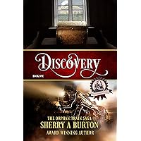 Discovery: Take A Journey on The Orphan Trains as Cindy Discovers the Life that Stole Her Grandmother’s Love. (The Orphan Train Saga Book 1) Discovery: Take A Journey on The Orphan Trains as Cindy Discovers the Life that Stole Her Grandmother’s Love. (The Orphan Train Saga Book 1) Kindle Paperback Hardcover