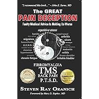 The Great Pain Deception: Faulty Medical Advice is Making Us Worse The Great Pain Deception: Faulty Medical Advice is Making Us Worse Paperback Kindle Hardcover