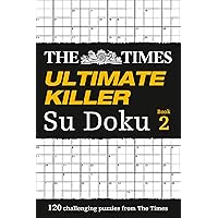 The Times Ultimate Killer Su Doku Book 2: 120 challenging puzzles from The Times (The Times Su Doku) The Times Ultimate Killer Su Doku Book 2: 120 challenging puzzles from The Times (The Times Su Doku) Paperback