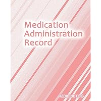 Medication Administration Record: Daily Medication Tracker Log Book: LARGE PRINT Daily Medicine Reminder Tracking. Practical Way to Avoid Duplication and Mistakes.