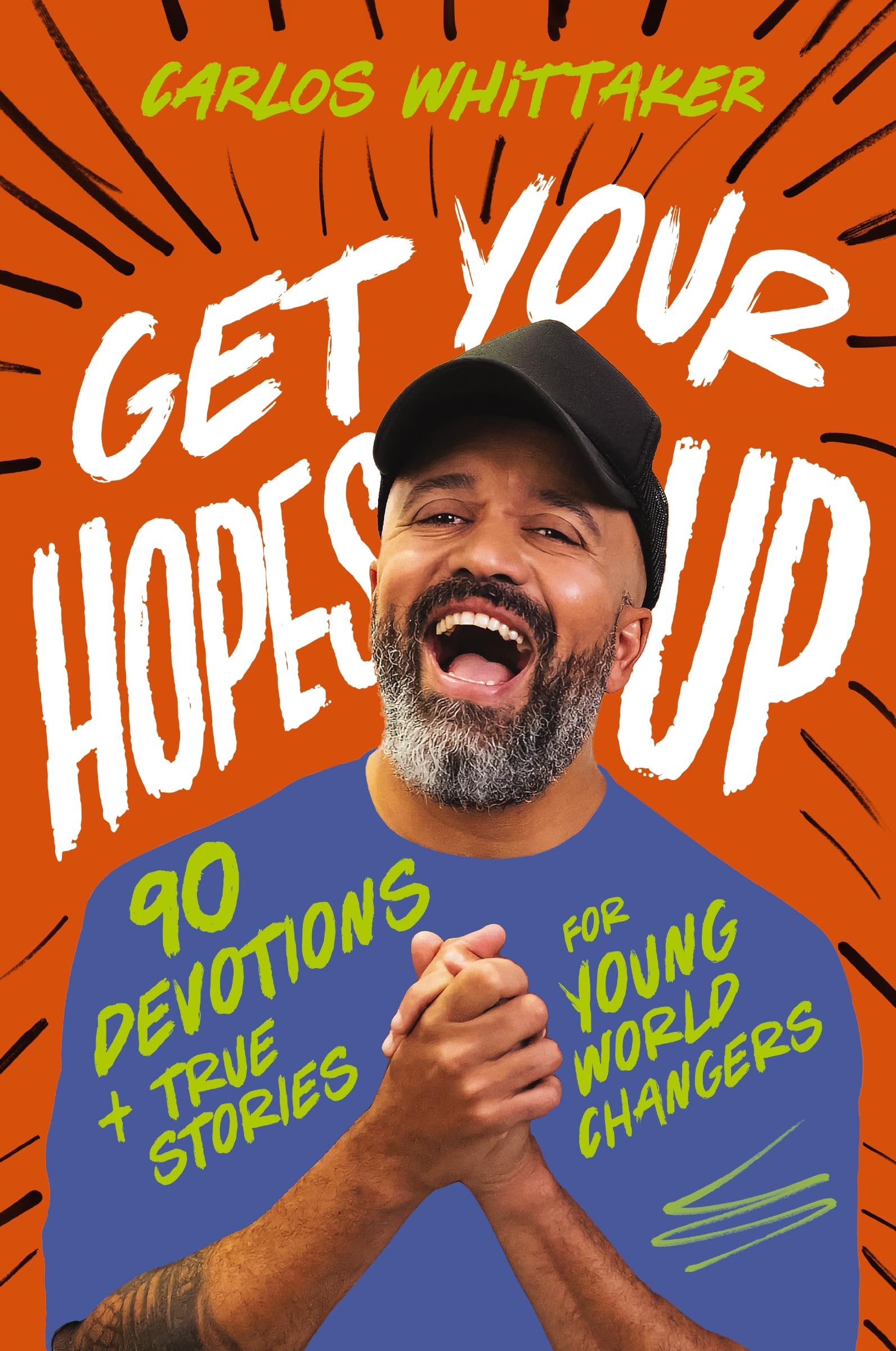 Get Your Hopes Up: 90 Devotions and True Stories for Young World Changers