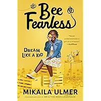Bee Fearless: Dream Like a Kid Bee Fearless: Dream Like a Kid Paperback Audible Audiobook Kindle Hardcover