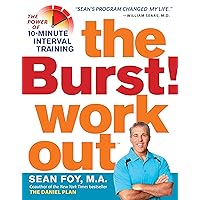 The Burst! Workout: The Power of 10-Minute Interval Training The Burst! Workout: The Power of 10-Minute Interval Training Paperback Kindle