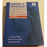 Anatomy & Physiology for Speech, Language, and Hearing, 5th (with Anatesse Software Printed Access Card) Anatomy & Physiology for Speech, Language, and Hearing, 5th (with Anatesse Software Printed Access Card) Hardcover