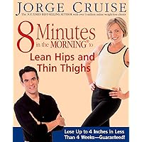 8 Minutes in the Morning to Lean Hips and Thin Thighs: Lose Up to 4 Inches in Less Than 4 Weeks-- Guaranteed! 8 Minutes in the Morning to Lean Hips and Thin Thighs: Lose Up to 4 Inches in Less Than 4 Weeks-- Guaranteed! Kindle Paperback