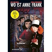 Wo ist Anne Frank – Eine Graphic Novel (German Edition) Wo ist Anne Frank – Eine Graphic Novel (German Edition) Kindle Hardcover