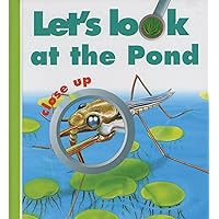 Let's Look at the Pond (First Discovery Close-up) Let's Look at the Pond (First Discovery Close-up) Spiral-bound