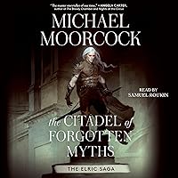 The Citadel of Forgotten Myths: The Elric Saga The Citadel of Forgotten Myths: The Elric Saga Audible Audiobook Hardcover Kindle Paperback Audio CD