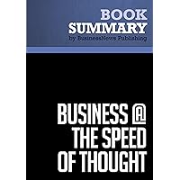 Summary: Business @ The Speed Of Thought - Bill Gates: Using a Digital Nervous System
