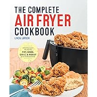 The Complete Air Fryer Cookbook: Amazingly Easy Recipes to Fry, Bake, Grill, and Roast with Your Air Fryer The Complete Air Fryer Cookbook: Amazingly Easy Recipes to Fry, Bake, Grill, and Roast with Your Air Fryer Kindle Paperback Spiral-bound Hardcover