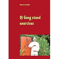 Qi Gong stand exercises: including the 5 animal positions Qi Gong stand exercises: including the 5 animal positions Kindle Paperback