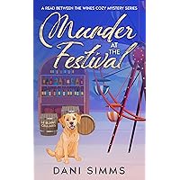 Murder at the Festival: A New Beginnings Culinary Cozy Hometown Mystery (A Read Between the Wines Cozy Mystery Series Book 1) Murder at the Festival: A New Beginnings Culinary Cozy Hometown Mystery (A Read Between the Wines Cozy Mystery Series Book 1) Kindle Paperback