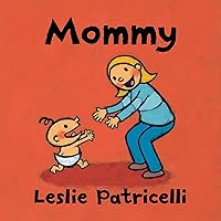 Mommy (Leslie Patricelli board books) Mommy (Leslie Patricelli board books) Board book Kindle