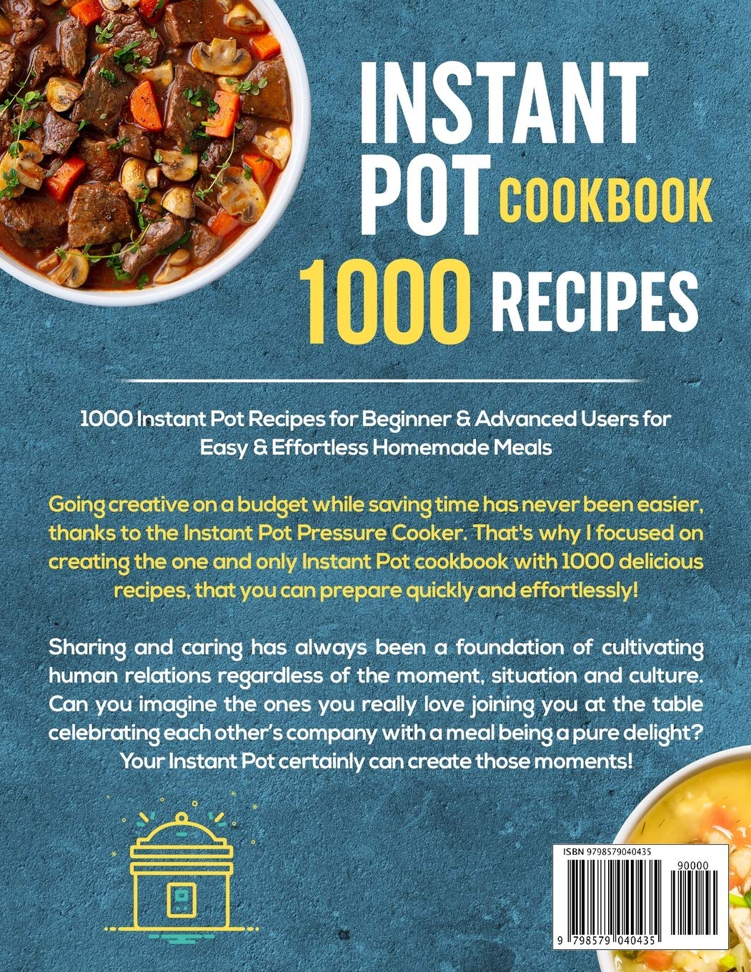 The Complete Instant Pot Cookbook: 1000 Recipes For Easy & Delicious Pressure Cooker Homemade Meals