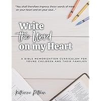 Write the Word on My Heart: A Bible Memorization Curriculum for Young Writers and Their Families
