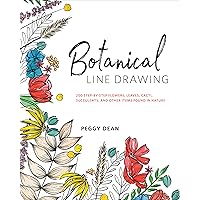 Botanical Line Drawing: 200 Step-by-Step Flowers, Leaves, Cacti, Succulents, and Other Items Found in Nature Botanical Line Drawing: 200 Step-by-Step Flowers, Leaves, Cacti, Succulents, and Other Items Found in Nature Paperback Kindle Spiral-bound