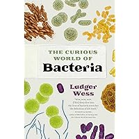 The Curious World of Bacteria The Curious World of Bacteria Hardcover Kindle