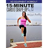 15-Minute Cardio Shape-Up 4.0 Workout